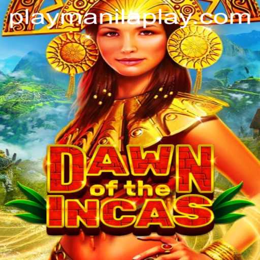 DawnoftheIncas: Explore the Riches of Ancient Civilizations at Manila Play Casino