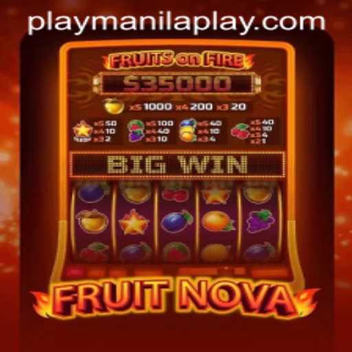 FruitNova: A Fresh Experience at Manila Play Casino