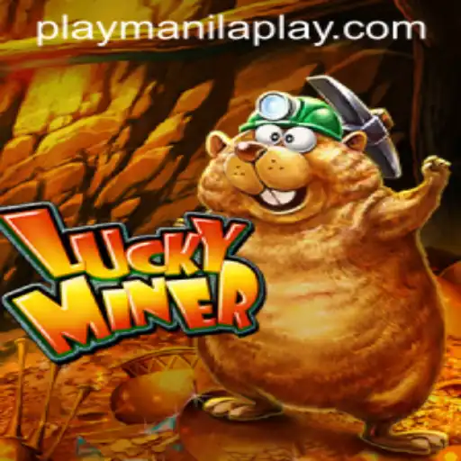 LuckyMiner: Discover the Thrills at Manila Play Casino