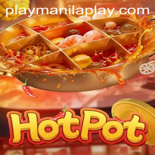 Exploring the Thrills of Hotpot at Manila Play Casino