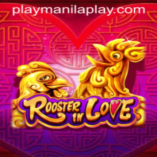 Discover the Thrill of RoosterInLove at Manila Play Casino